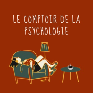 Le comptoir de la psychologie, un podcast de Madame J