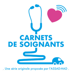 Carnets de soignants, un podcast imaginé et réalisé par l'ASSAD-HAD