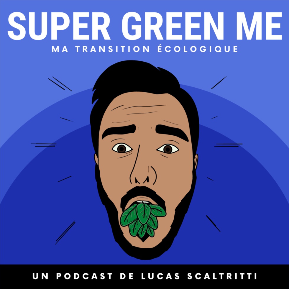 Super Green Me, un podcast de Lucas Scaltritti. Illustration : Kino Yolo