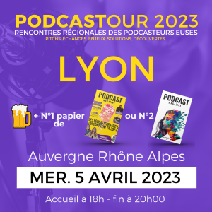 L'image indique le Podcastour à Lyon en montrant une chope de bière, un exemplaire 1 ou 2 en version papier du Podcast magazine et la date du 5 avril de 18h à 20h