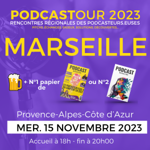 L'image indique le Podcastour à Marseille en montrant une chope de bière, un exemplaire 1 ou 2 en version papier du Podcast magazine et la date du 4 novembre de 18h à 20h
