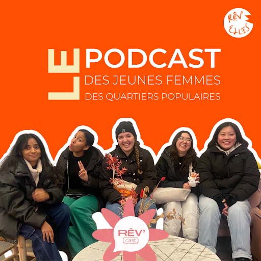 Le Rêv'Cast, le podcast des jeunes femmes des quartiers populaires