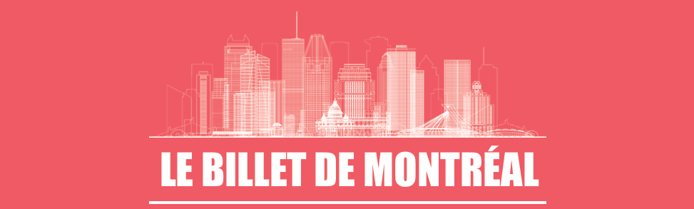 Le billet de Montréal