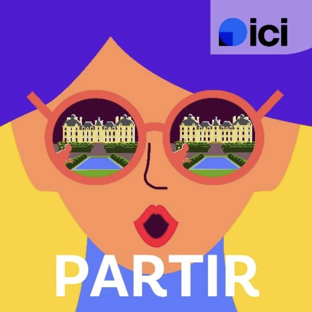 "Partir" le podcast touristique d’ICI revient avec cinq nouveaux épisodes